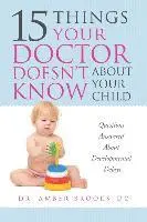 What Your Doctor Doesn't Know about Your Child: Questions Answered about Developmental Delays