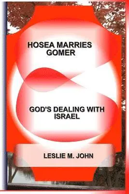 Leslie M. John - Hosea Marries Gomer: God's Dealing With Israel, Häftad. Tillgänglighet: Lägg i varukorg
