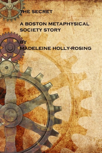 Madeleine Holly-Rosing - Secret: A Boston Metaphysical Society Story, E-bok