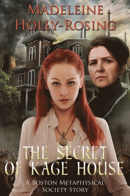 Madeleine Holly-Rosing - Secret of Kage House: A Boston Metaphysical Society Story, E-bok