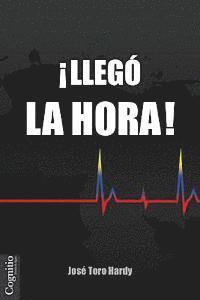 Jose Toro Hardy - ¡Llegó la Hora!, Häftad