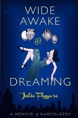Julie Flygare - Wide Awake and Dreaming, Häftad. Tillgänglighet: Lägg i varukorg