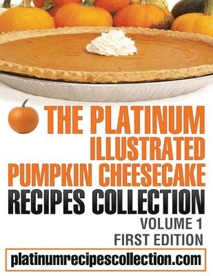 Platinum Illustrated Pumpkin Cheesecake Recipes Collection