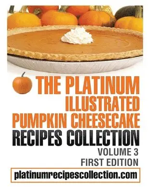 Jennifer Boukather, Patrick Carpen - Platinum Illustrated Pumpkin Cheesecake Recipes Collection, Häftad. Tillgänglighet: Tillfälligt slut