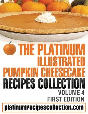 Jennifer Boukather, Patrick Carpen - Platinum Illustrated Pumpkin Cheesecake Recipes Collection, Häftad. Tillgänglighet: Tillfälligt slut