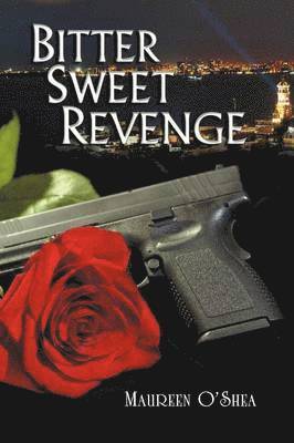 Maureen O'Shea - Bitter Sweet Revenge, Häftad. Tillgänglighet: Lägg i varukorg