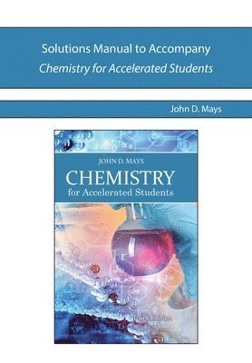 John Mays - Solutions Manual to Accompany Chemistry for Accelerated Students, Häftad. Tillgänglighet: Lägg i varukorg