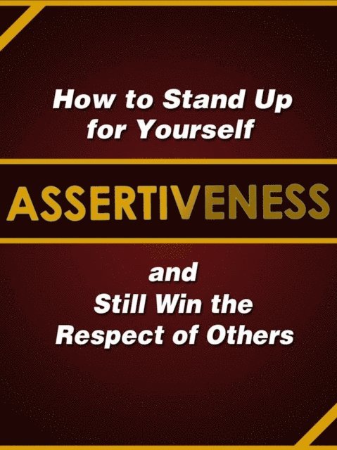 Judy Murphy - Assertiveness: How to Stand Up for Yourself and Still Win the Respect of Others, E-bok. Tillgänglighet: Lägg i varukorg