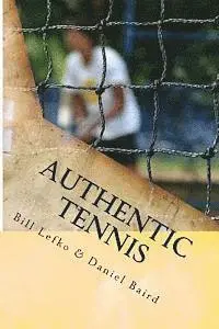 Daniel Baird, Bill Lefko - Authentic Tennis, Häftad. Tillgänglighet: Lägg i varukorg