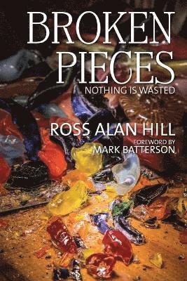 Ross Alan Hill - Broken Pieces, Häftad