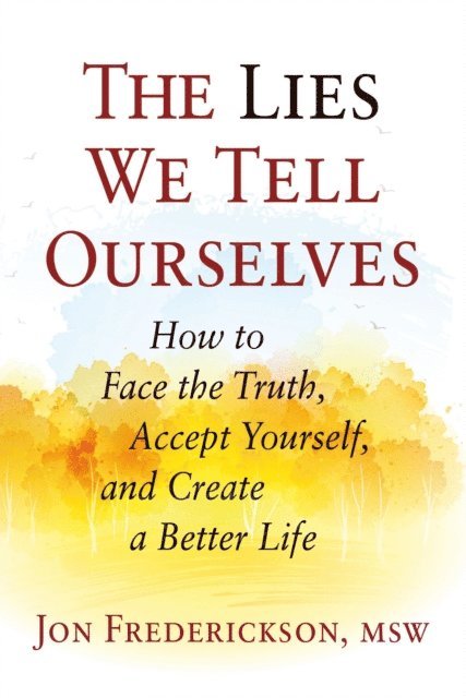 Jon Frederickson - Lies We Tell Ourselves, E-bok