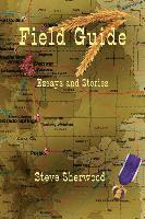 Steve Sherwood - Fieldguide, Essays and Stories, Häftad