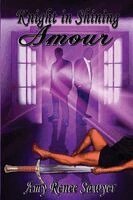 Amy Renee Sawyer - Knight in Shining Amour, Häftad