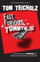 Tom Teicholz - Fast, Furious, Tommywood, Häftad. Tillgänglighet: Lägg i varukorg