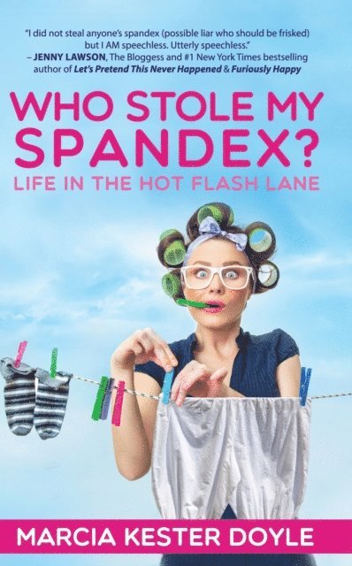Marcia Kester Doyle - Who Stole My Spandex? Life in the Hot Flash Lane, E-bok