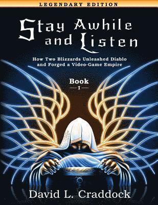 Andrew Magrath - Stay Awhile and Listen: Book I Legendary Edition: How Two Blizzards Unleashed Diablo and Forged an Empire, Häftad. Tillgänglighet: Lägg i varukorg