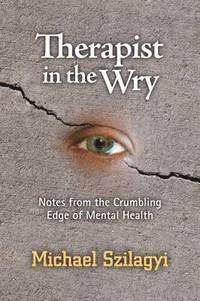Michael Szilagyi - Therapist in the Wry, Häftad