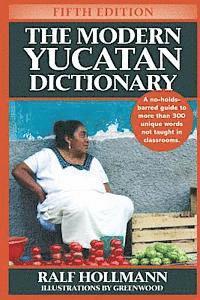 Ralf Hollmann - The Modern Yucatan Dictionary, Häftad