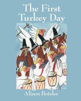 Alison Boteler - The First Turkey Day, Häftad