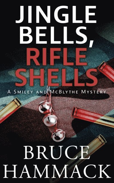 Bruce Hammack - Jingle Bells, Rifle Shells, E-bok