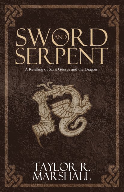 Taylor Marshall - Sword and Serpent, E-bok