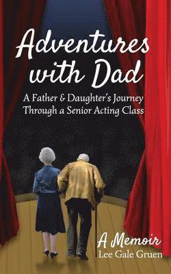 Lee Gale Gruen - Adventures With Dad, Häftad