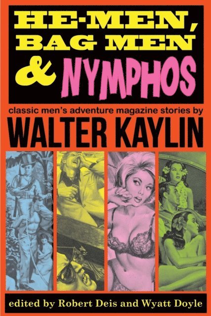 Walter Kaylin, Robert Deis, Wyatt Doyle - He-Men, Bag Men & Nymphos, E-bok