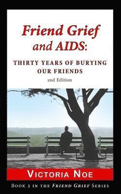 Victoria Noe - Friend Grief and AIDS, Häftad
