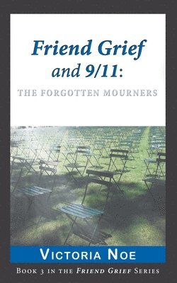 Victoria Noe - Friend Grief and 9/11, Häftad
