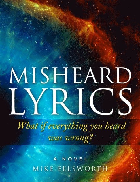 Mike Ellsworth - Misheard Lyrics: What if everything you heard was wrong?, E-bok