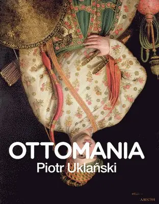 Piotr Uklanski - Piotr Uklanski: Ottomania, Inbunden. Tillgänglighet: Lägg i varukorg