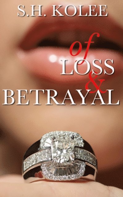 S.H. Kolee - Of Loss & Betrayal, E-bok