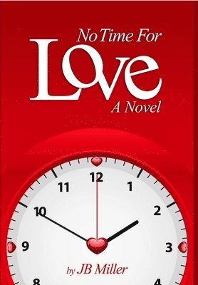 J B Miller - No Time For Love, Inbunden. Tillgänglighet: Lägg i varukorg