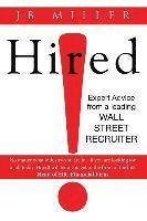 J. B. Miller - Hired!: Expert Advice From a Leading Wall Street Recruiter, Häftad. Tillgänglighet: Lägg i varukorg