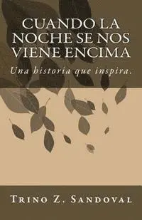 Trino Z. Sandoval - Cuando la noche se nos viene encima, Häftad. Tillgänglighet: Lägg i varukorg