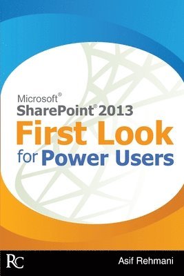 Asif Rehmani - SharePoint 2013 - First Look for Power Users, Häftad