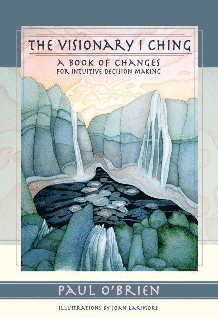 Paul O'Brien - Visionary I Ching, E-bok