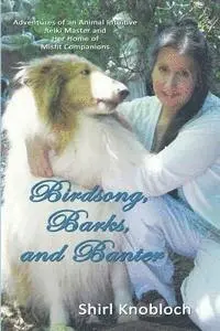 Shirl Knobloch - Birdsong, Barks, and Banter: Adventures of an Animal Intuitive Reiki Master and Her Home of Misfit Companions, Häftad. Tillgänglighet: Lägg i varukorg
