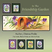 Donna Peake - In the Friendship Garden, Häftad. Tillgänglighet: Lägg i varukorg