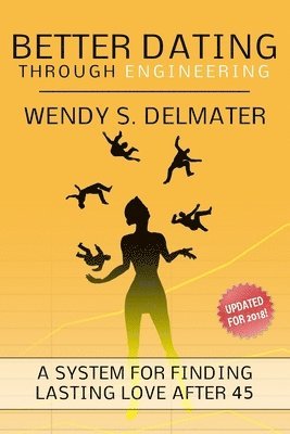 Wendy S. Delmater - Better Dating Through Engineering: For Women, Häftad