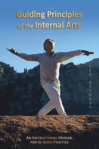 Lyn Dilbeck - Guiding Principles of the Internal Arts: An Instructional Manual for Qi Gong Practice, Häftad
