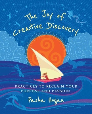 Pasha Hogan - Joy of Creative Discovery, Häftad