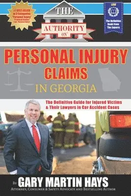 Gary Martin Hays - The Authority On Personal Injury Claims: The Definitive Guide for Injured Victims & Their Lawyers in Car Accident Cases, Häftad. Tillgänglighet: Lägg i varukorg