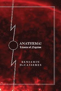Anathema!: Litanies of Negation