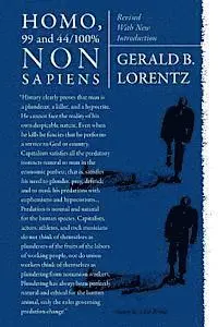 Gerald B. Lorentz - HOMO, 99 and 44/100% NONSAPIENS: Revised With New Introduction, Häftad. Tillgänglighet: Lägg i varukorg