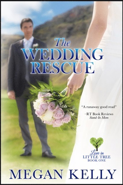 Megan Kelly - Wedding Rescue: Love in Little Tree, Book One, E-bok