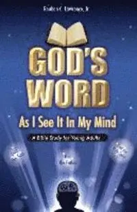 Jr. Lawrence, Reuben C. - God's Word As I See It In My Mind, Häftad. Tillgänglighet: Lägg i varukorg