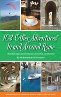 103 Other Adventures In and Around Rome