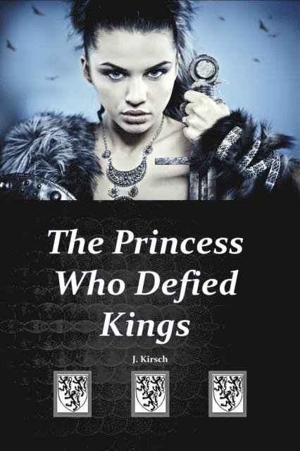 J. Kirsch - Princess Who Defied Kings, E-bok