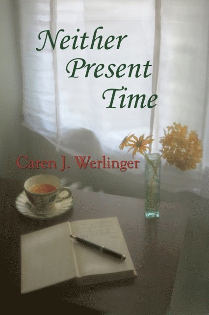 Caren J. Werlinger - Neither Present Time, E-bok